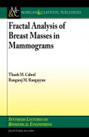 Fractal Analysis of Breast Masses in Mammograms - Rangaraj Rangayyan M. Synthesis Lectures on Biomedical Engineering
