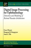 Digital Image Processing for Ophthalmology - Anna L. Ells Synthesis Lectures on Biomedical Engineering