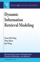 Dynamic Information Retrieval Modeling - Jun  Wang Synthesis Lectures on Information Concepts, Retrieval, and Services