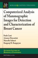 Computerized Analysis of Mammographic Images for Detection and Characterization of Breast Cancer - Rangaraj M. Rangayyan Synthesis Lectures on Biomedical Engineering