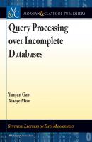 Query Processing over Incomplete Databases - Yunjun Gao Synthesis Lectures on Data Management