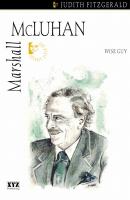 Marshall McLuhan - Judith Fitzgerald Quest Biography