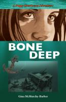 Bone Deep - Gina McMurchy-Barber A Peggy Henderson Adventure