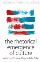 The Rhetorical Emergence of Culture - Отсутствует Studies in Rhetoric and Culture