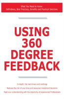 Using 360 Degree Feedback - What You Need to Know: Definitions, Best Practices, Benefits and Practical Solutions - James Smith 