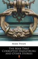 The Man That Corrupted Hadleyburg and Other Stories - Mark Twain 