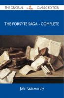 The Forsyte Saga - Complete - The Original Classic Edition - Galsworthy John 