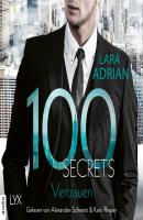 100 Secrets - Vertrauen (Ungekürzt) - Lara  Adrian 