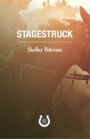 Stagestruck - Shelley Peterson The Saddle Creek Series
