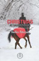 Christmas at Saddle Creek - Shelley Peterson The Saddle Creek Series