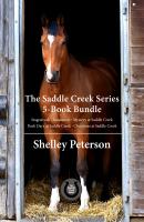 The Saddle Creek Series 5-Book Bundle - Shelley Peterson The Saddle Creek Series