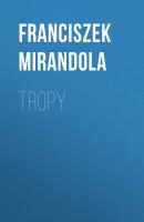 Tropy - Franciszek Mirandola 