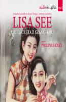 Dziewczęta z Szanghaju - Lisa See Lisa See