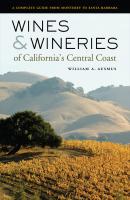 Wines and Wineries of California’s Central Coast - William A. Ausmus 