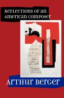 Reflections of an American Composer - Arthur Berger 