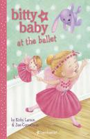 Bitty Baby at the Ballet - Kirby Larson American Girl