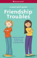 A Smart Girl's Guide: Friendship Troubles (Revised) - Patti Kelley Criswell American Girl