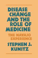 Disease Change and the Role of Medicine - Stephen J. Kunitz Comparative Studies of Health Systems and Medical Care