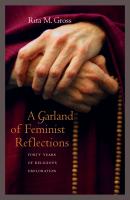 A Garland of Feminist Reflections - Rita M. Gross 