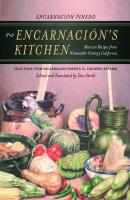 Encarnación’s Kitchen - Encarnación Pinedo California Studies in Food and Culture