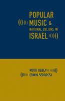 Popular Music and National Culture in Israel - Motti  Regev 