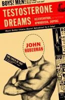 Testosterone Dreams - John Hoberman 