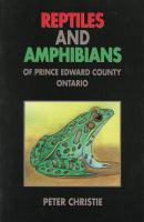 Reptiles and Amphibians of Prince Edward County, Ontario - Peter Christie 