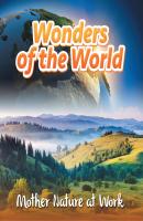 Wonders of the World: Mother Nature at Work - Baby Professor Children's Mystery & Wonders Books