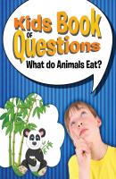 Kids Book of Questions: What do Animals Eat? - Speedy Publishing LLC Kids Book of Questions
