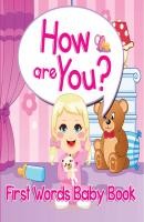 How are You? First Words Baby Book - Speedy Publishing LLC Baby & Toddler Word Books