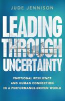 Leading Through Uncertainty - Jude Jennison 