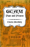 Guam Past and Present - Charles Beardsley 