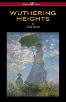Wuthering Heights (Wisehouse Classics Edition) - Emily Bronte 