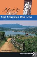 Afoot and Afield: San Francisco Bay Area - David Weintraub Afoot and Afield