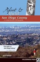 Afoot and Afield: San Diego County - Jerry Schad Afoot and Afield