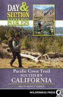 Day & Section Hikes Pacific Crest Trail: Southern California - David Money Harris Day & Section Hikes