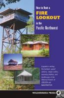How to Rent a Fire Lookout in the Pacific Northwest - Tish McFadden 
