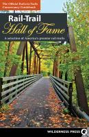Rail-Trail Hall of Fame - Rails-to-Trails Conservancy Rail-Trails