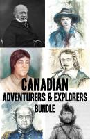 Canadian Adventurers and Explorers Bundle - John Wilson Quest Biography