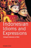 Indonesian Idioms and Expressions - Christopher Torchia 