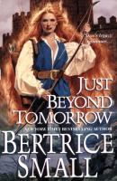 Just Beyond Tomorrow - Bertrice Small Skye's legacy