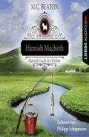 Hamish Macbeth fischt im Trüben - Schottland-Krimis 1 - M. C. Beaton 
