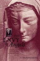 The Envy of Angels - C. Stephen Jaeger The Middle Ages Series