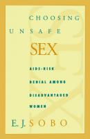 Choosing Unsafe Sex - E. J. Sobo 