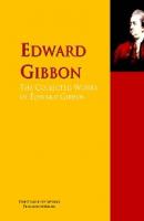 The Collected Works of Edward Gibbon - Эдвард Гиббон 