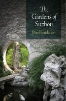 The Gardens of Suzhou - Ron Henderson Penn Studies in Landscape Architecture
