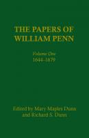 The Papers of William Penn, Volume 1 - Отсутствует Papers of William Penn