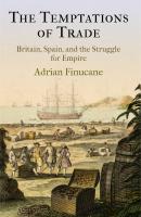 The Temptations of Trade - Adrian Finucane The Early Modern Americas