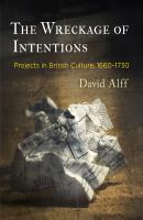 The Wreckage of Intentions - David Alff Alembics: Penn Studies in Literature and Science