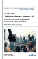 The Moscow Bombings of September 1999 - Dunlop John Colin 